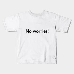 No worries Kids T-Shirt